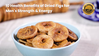 10 Health Benefits of Dried Figs for Men's Strength & Energy