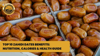 Top 10 Benefits of Zahidi Dates: A Nutrient-Packed Choice for Wellness
