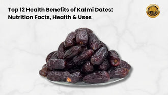 Top 12 Health Benefits of Kalmi Dates: Nutrition Facts, Health & Uses